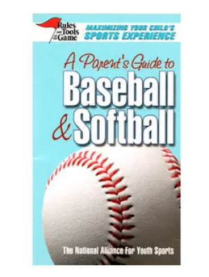 A Parent's Guide to Baseball & Softball