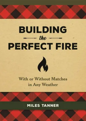 Building the Perfect Fire