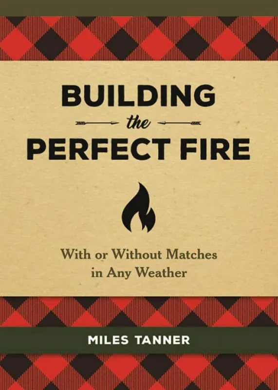 Building the Perfect Fire