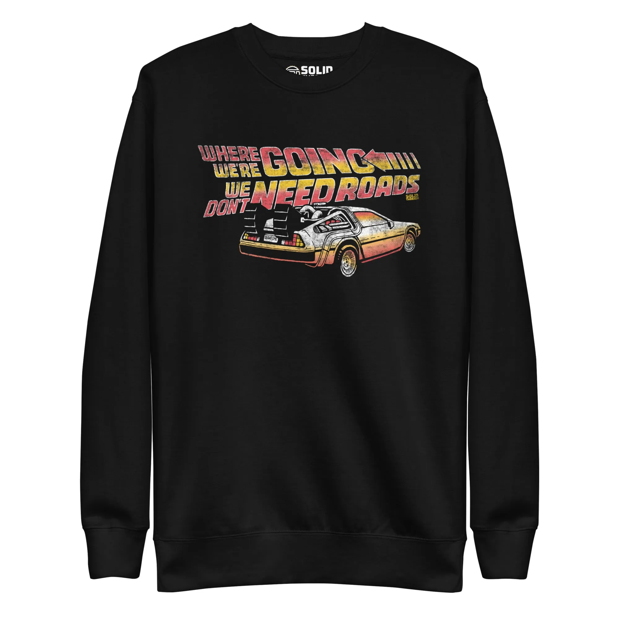 Where We're Going We Don't Need Roads Classic Fleece Sweatshirt